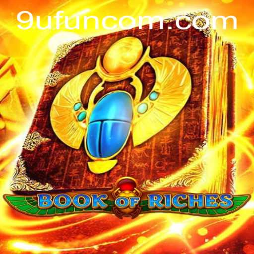 Exploring the Enigmatic World of BookofRiches: A Thrilling Quest with 9UFUN