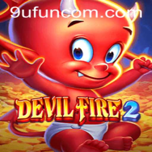 Unleashing the Flames: An In-Depth Look at DevilFire2